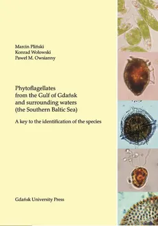 Phytoflagellates from the Gulf of Gdańsk and surrounding waters (the Southern Baltic Sea) - Paweł M. Owsianny, Marcin Pliński, Konrad Wołowski