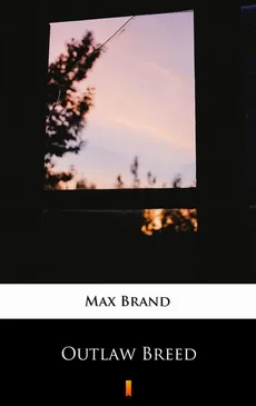 Outlaw Breed - Max Brand