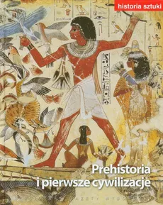 Historia sztuki 1 Prehistoria i pierwsze cywilizacje - Outlet