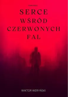 Serce wśród czerwonych fal - Wiktor Weryński