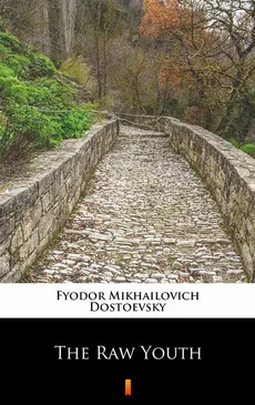 The Raw Youth - Fyodor Mikhailovich Dostoevsky