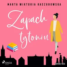Zapach tytoniu - Marta Wiktoria Kaszubowska