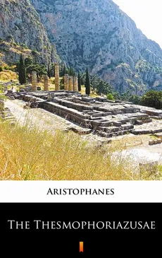 The Thesmophoriazusae - Aristophanes