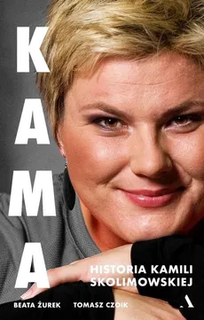 Kama - Beata Żurek, Czoik Tomasz