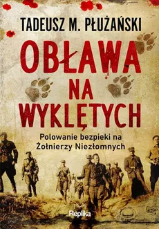 Obława na Wyklętych - Tadeusz M. Płużański