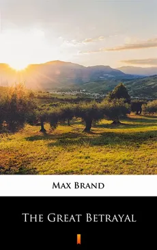 The Great Betrayal - Max Brand