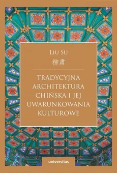 Tradycyjna architektura chińska i jej uwarunkowania kulturowe - Liu Su