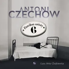 Pawilon szósty - Antoni Czechow