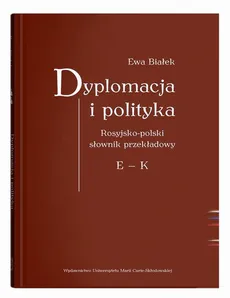 Dyplomacja i polityka - Ewa Białek
