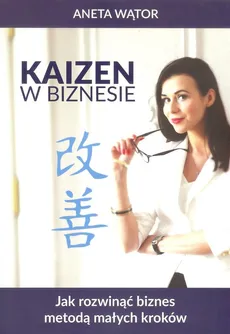 Kaizen w biznesie - Aneta Wątor