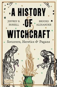 A History of Witchcraft - Brooks Alexander, Russell Jeffrey B.