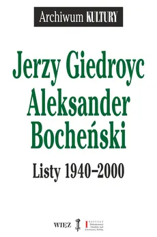 Listy 1940-2000 - Bocheński Aleksander, Giedroyc Jerzy