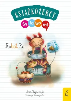 Książkożercy Sylabami Robot Ro Tom 1 - Joanna OLEJARCZYK