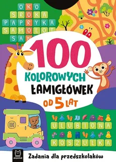 100 kolorowych łamigłówek Zadania dla przedszkolaków Od 5 lat - Karlik Beata