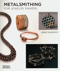 Metalsmithing for Jewelry Makers - Jinks McGrath