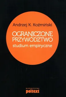 Ograniczone przywództwo - Koźmiński Andrzej K.