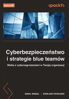 Cyberbezpieczeństwo i strategie blue teamów. - Kunal Sehgal, Nikolaos Thymianis