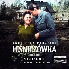 Sekrety Białej Tom 2 Leśniczówka - Agnieszka Panasiuk