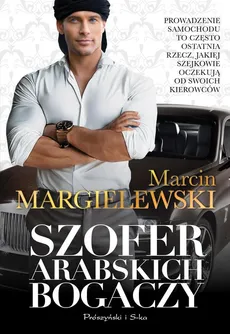 Szofer arabskich bogaczy - Margielewski Marcin
