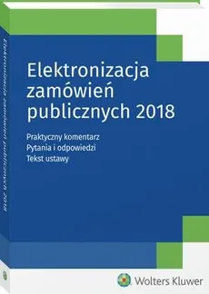 Elektronizacja zamówień publicznych 2018 - Justyna Andała-Sępkowska, Magdalena Falkowska