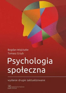 Psychologia społeczna - Tomasz Grzyb, Bogdan Wojciszke
