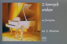 Z dawnych wieków na fortepian - Zbigniew Śliwiński