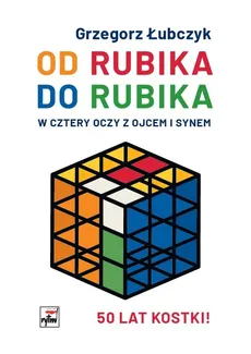 Od Rubika do Rubika. - Grzegorz Łubczyk