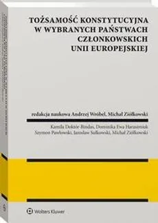 Tożsamość konstytucyjna w wybranych państwach członkowskich Unii Europejskiej - Andrzej Wróbel, Michał Ziółkowski
