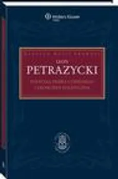Polityka prawa cywilnego i ekonomia polityczna - Adam Bosiacki, Leon Petrażycki