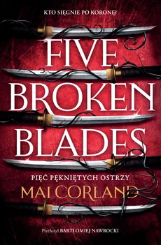 Pięć pękniętych ostrzy. Five Broken Blades. The Broken Blades. Tom 1 - Mai Corland