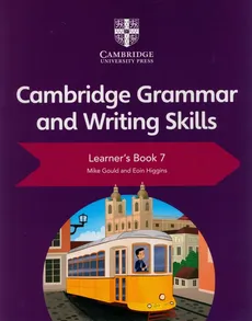 Cambridge Grammar and Writing Skills Learner's Book 7 - Mike Gould, Eoin Higgins