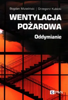 Wentylacja pożarowa - Grzegorz Kubicki, Bogdan Mizieliński