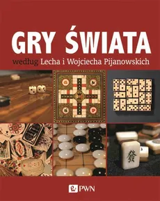 Gry świata według Lecha i Wojciecha Pijanowski - Lech Pijanowski, Wojciech Pijanowski