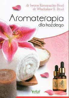 Aromaterapia dla każdego - Brud Władysław S., Iwona Konopacka-Brud