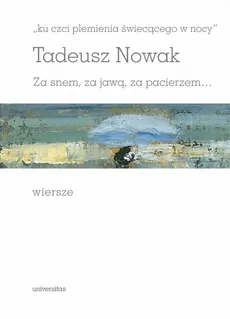 „ku czci plemienia świecącego w nocy - Tadeusz Nowak