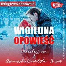 Wigilijna opowieść - Agnieszka Kowalska-Bojar, Monika Liga