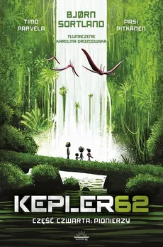 Kepler62. Część czwarta. Pionierzy - Bjorn Sortland, Timo Parvela
