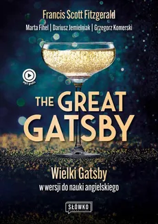 The Great Gatsby. Wielki Gatsby w wersji do nauki angielskiego - Dariusz Jemielniak, Francis Scott Fitzgerald, Grzegorz Komerski, Marta Fihel