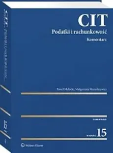 CIT Komentarz Podatki i rachunkowość w.15 - Paweł Małecki, Małgorzata Mazurkiewicz