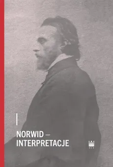 Norwid – interpretacje - Praca zbiorowa