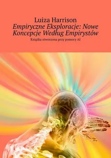 Empiryczne Eksploracje: Nowe Koncepcje Według Empirystów - Luiza Harrison