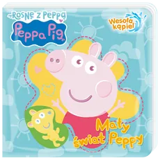 Peppa Pig. Wesoła kąpiel. cz. 3. Mały świat Peppy