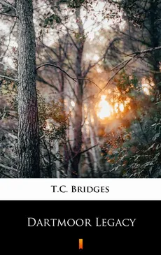 Dartmoor Legacy - T.C. Bridges, T.C. Bridges