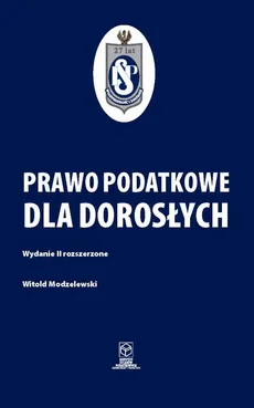 Prawo podatkowe dla dorosłych - Prof. dr hab. Witold Modzelewski