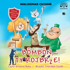 Bombon, Ty rojbrze! (Cukierku, Ty łobuzie!) - Waldemar Cichoń