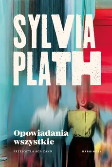 Johnny Panika i Biblia Snów - Sylvia Plath