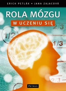 Rola mózgu w uczeniu się. - Dušan Valábik, Erich Petlak, Jana Zajacová