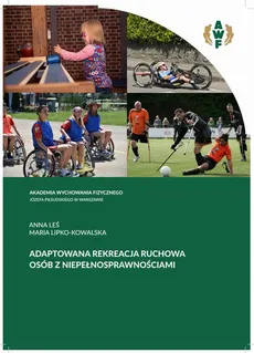 Adaptowana rekreacja ruchowa osób z niepełnosprawnościami - Anna Leś, Maria Lipko-Kowalska