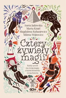 Cztery żywioły magii - Aneta Jadowska, Magdalena Kubasiewicz, Marta Kisiel, Milena Wójtowicz