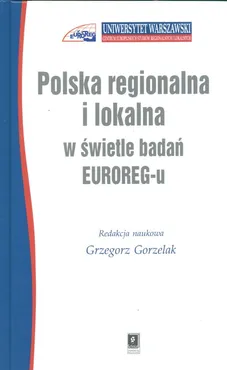 Polska regionalna i lokalna w świetle badań EUROREG-u - Outlet - Grzegorz Gorzelak